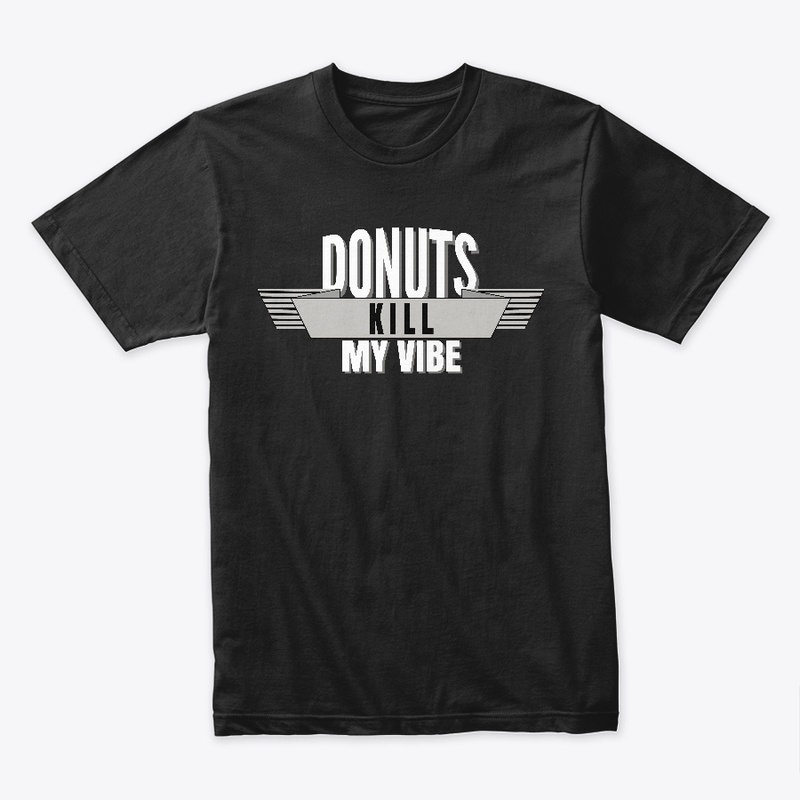 Donuts Kill My Vibe