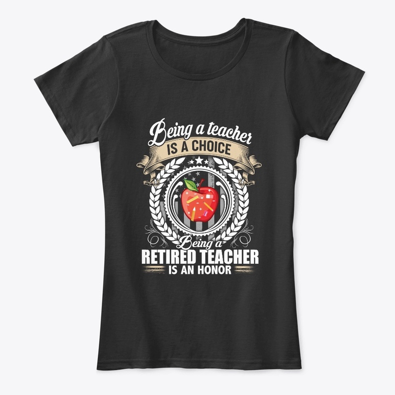 Retired Teacher Is An Honor Fun Shirt
