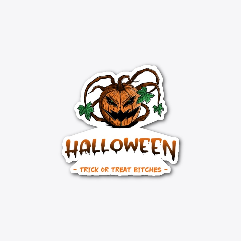Trick or Treat Bitches