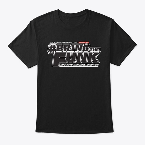 #Roland Martin Unfiltered #Bring The Funk Black Kaos Front