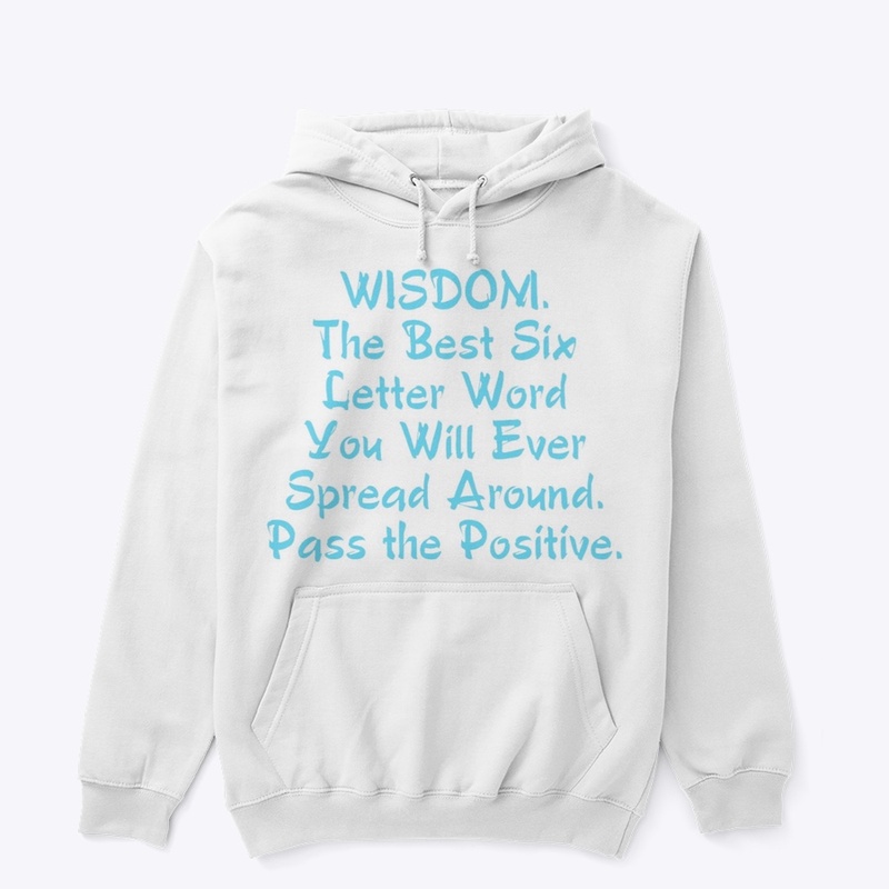 “WISDOM” Pass the Positive