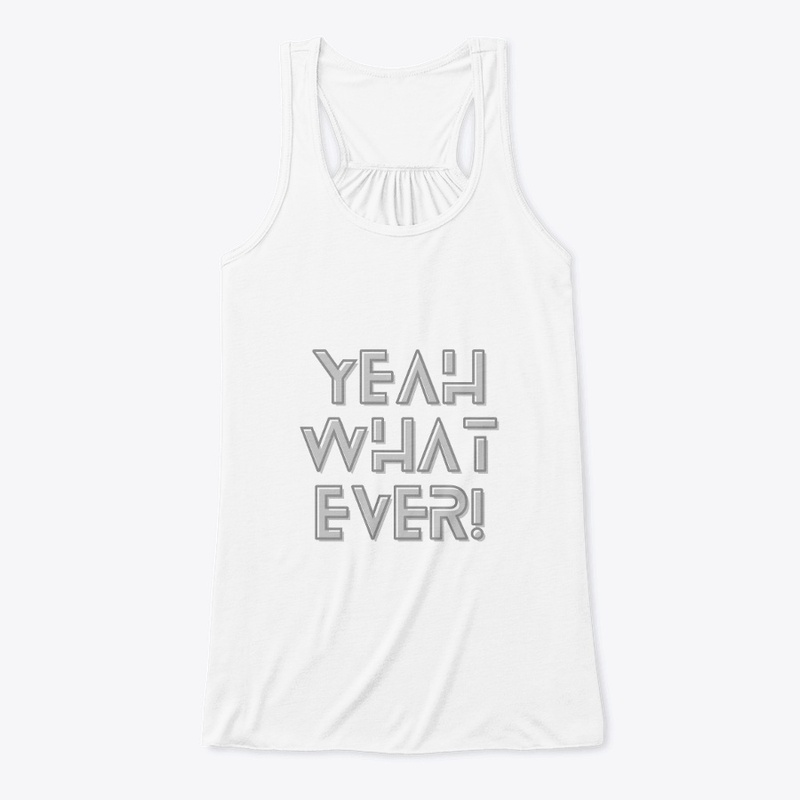 YEAH WHAT EVER.