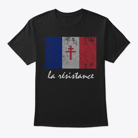 La Resistance The French Flag France Par Black T-Shirt Front