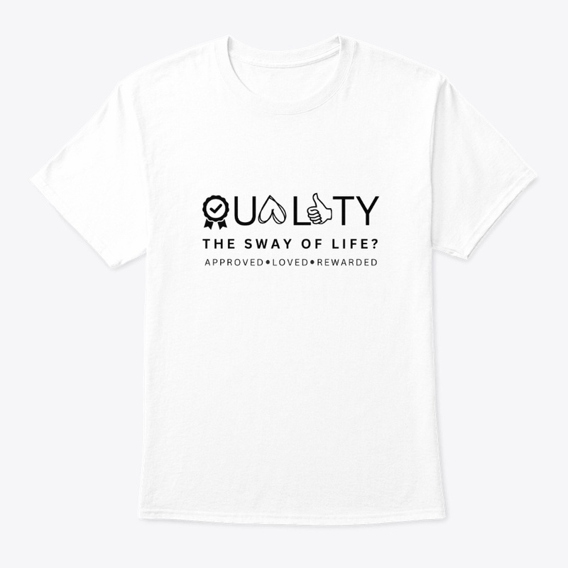 Quality - The way of life