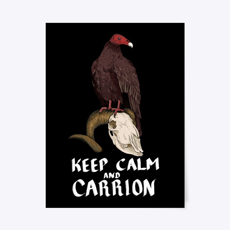 Keep Calm and Carrion