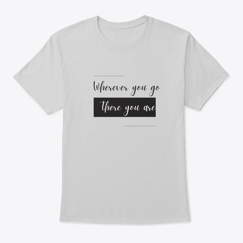 Wherever you go tee