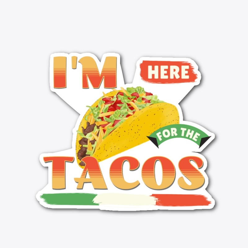 I'm here for the tacos.