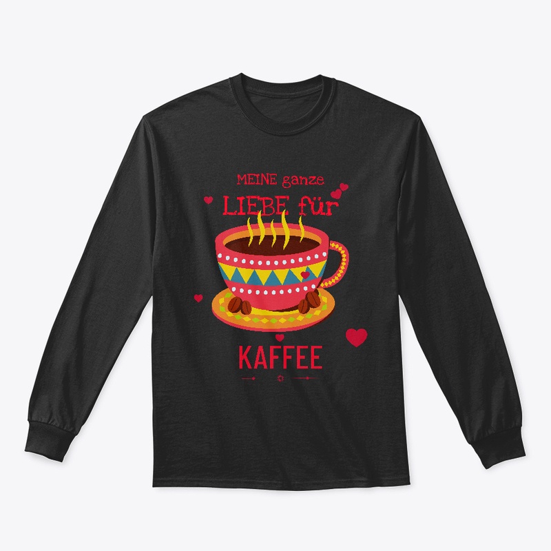 Meine Ganze Liebe Für Kaffee
