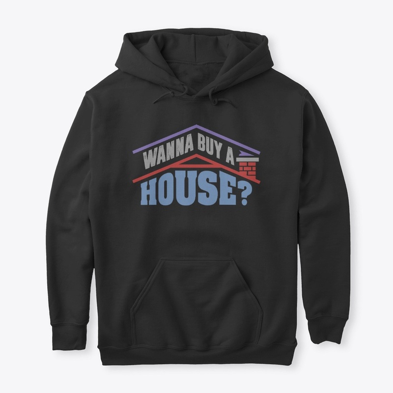 Wanna Buy A House