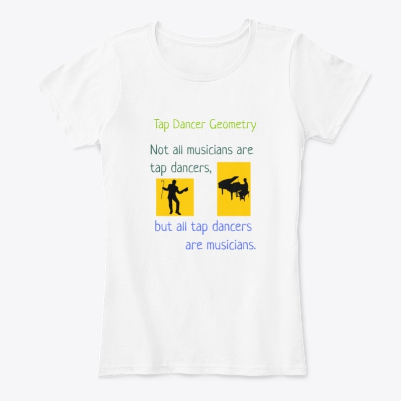 Tap Dancers are Musicians Math Shirt