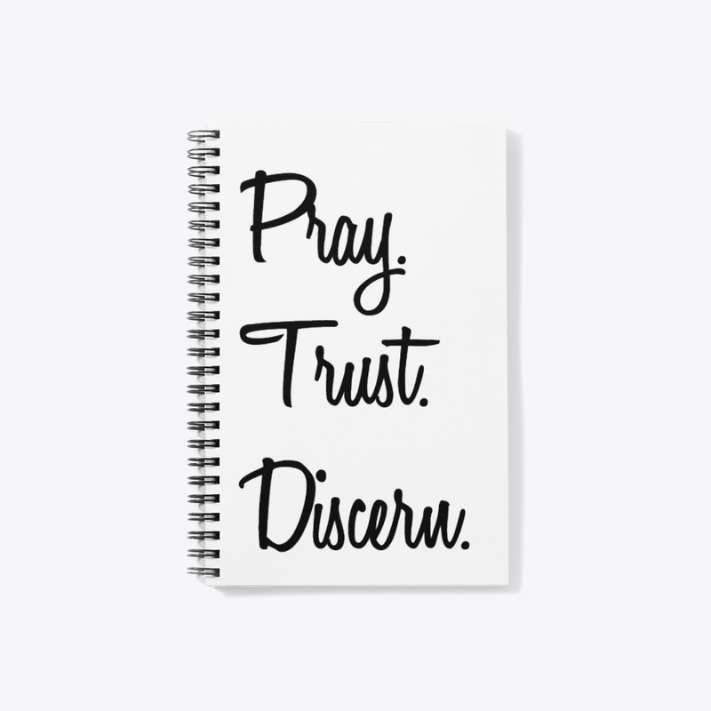 Pray. Trust. Discern.