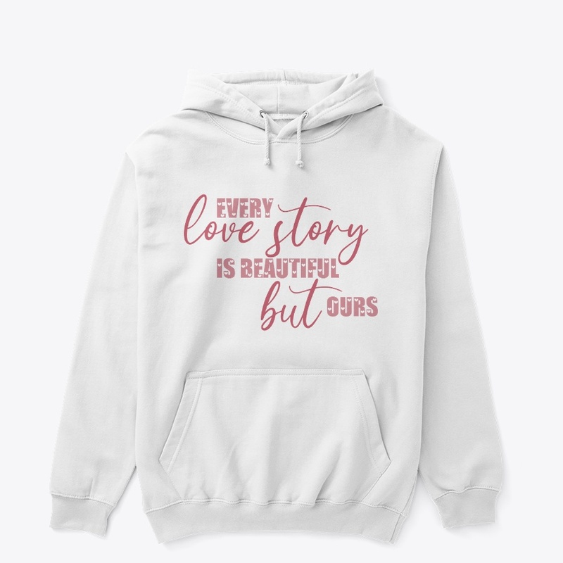 Every Love Story Is Beautiful But Ours