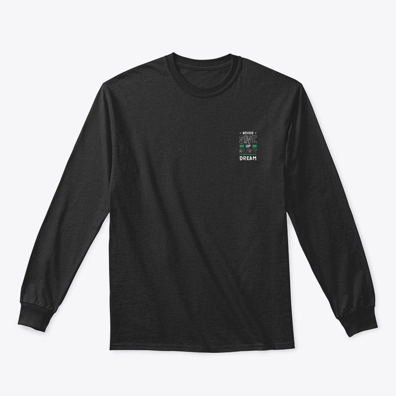 "Dream Chaser T-Shirt: Never Give Up 