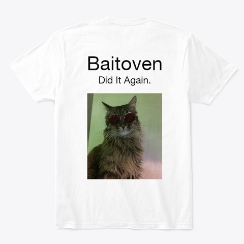 Baitoven Did It White T-Shirt Back
