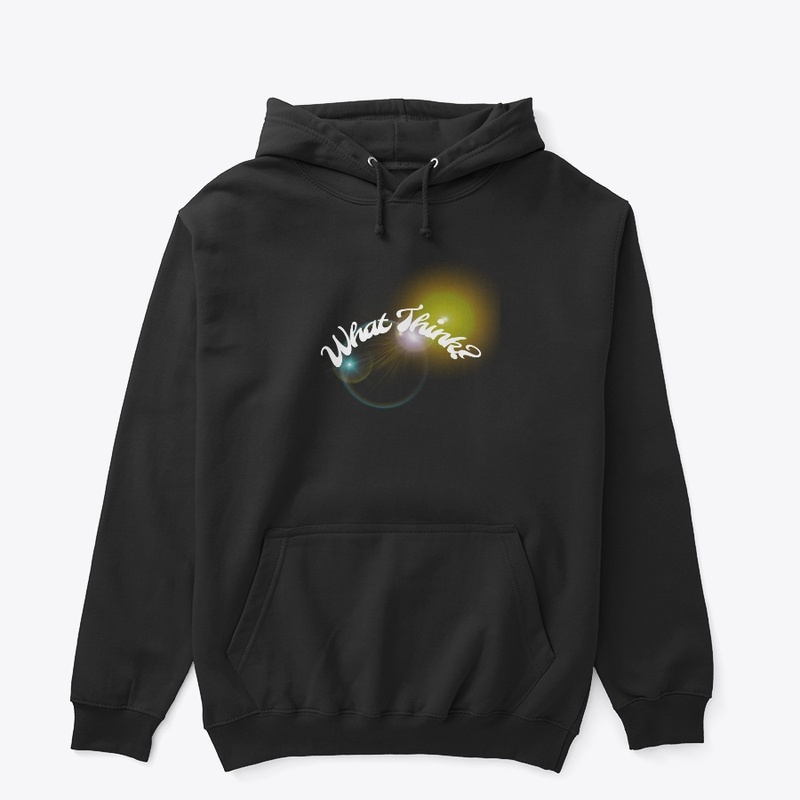 What Think?