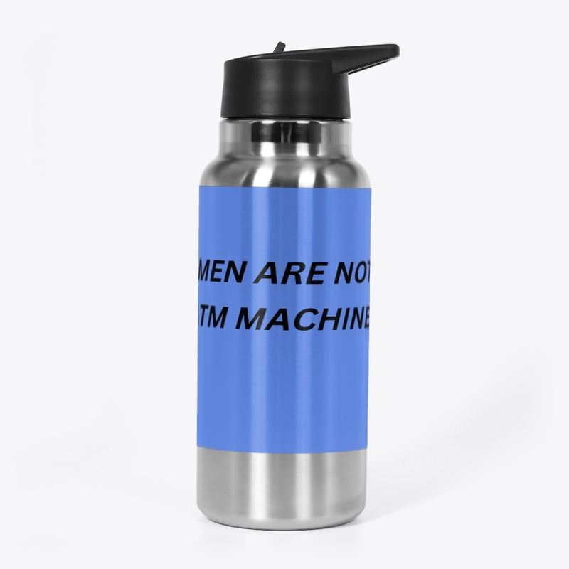 men are not ATM machines