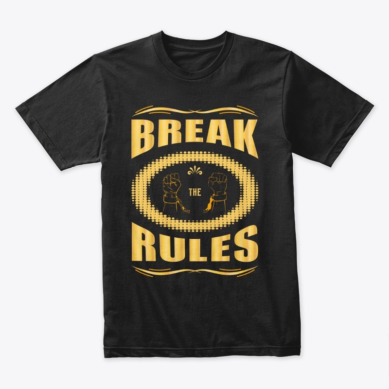 Break The Rules T Shirt Design