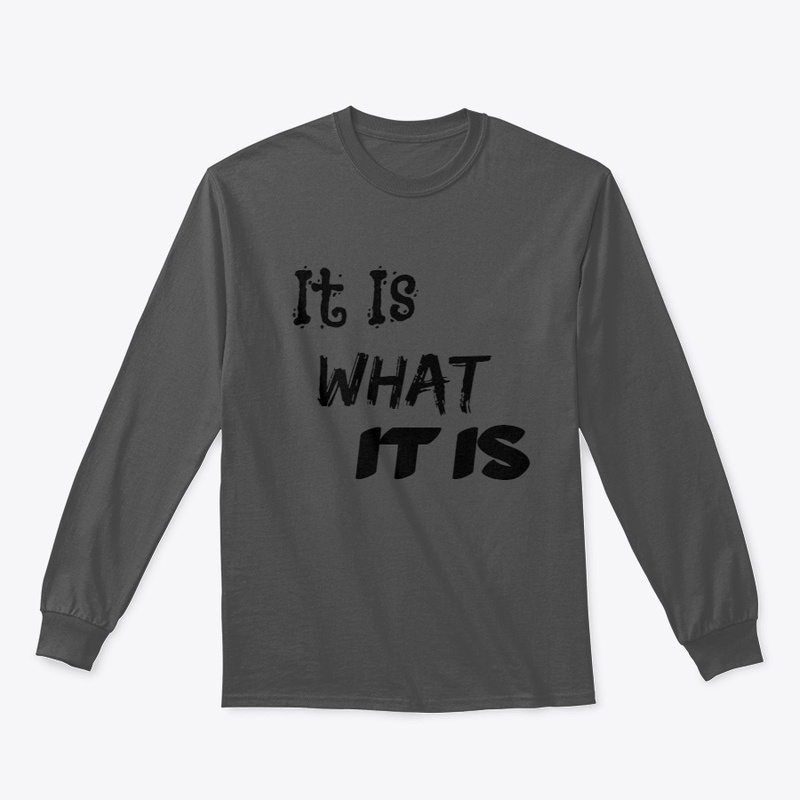 It Is What It Is