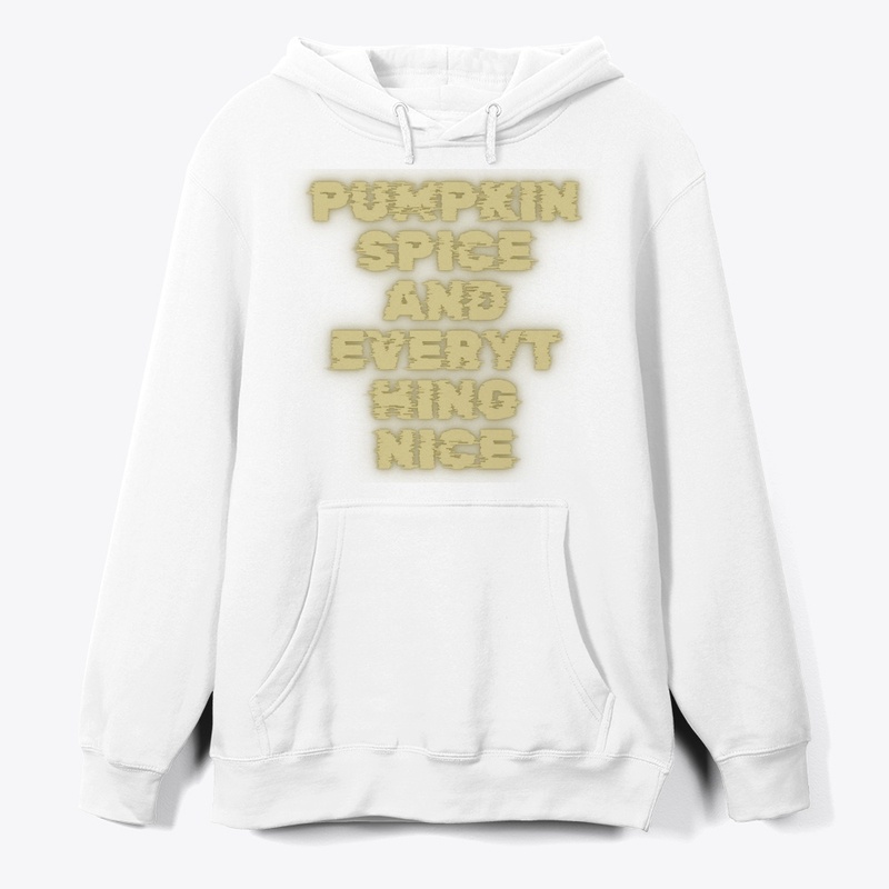 Pumpkin Spice and Everything Nice T-Shir
