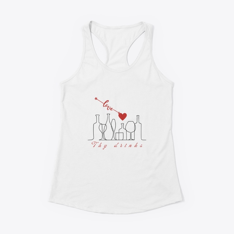 Love thy drinks T-shirt 