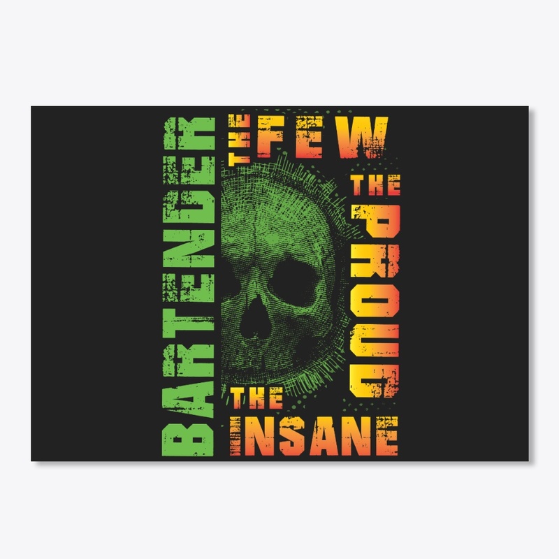 Awesome Bartender's Are Few And Insane