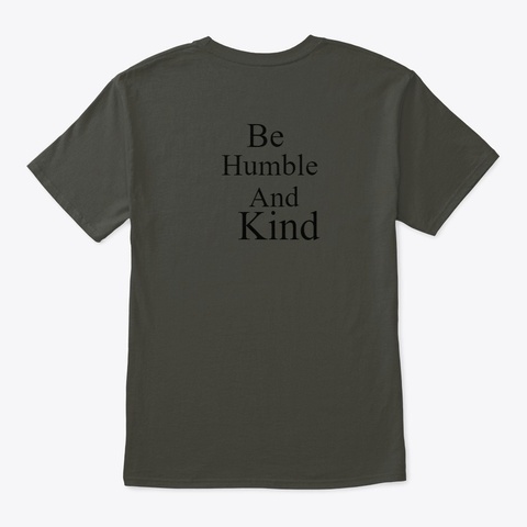 Be Humble And Kind Smoke Gray T-Shirt Back