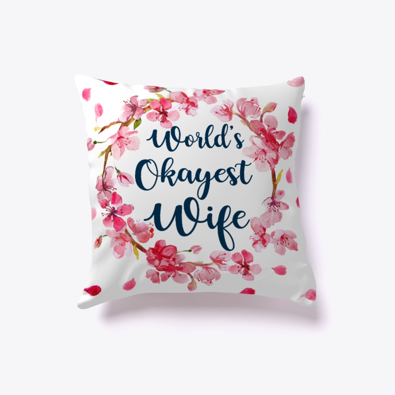 Great Gift, World's Okayest Wife Pillows