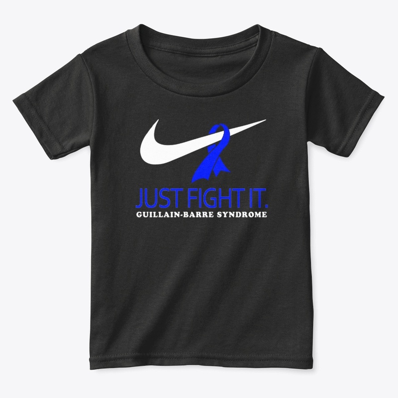 JUST FIGHT IT -  Guillain-Barre Syndrome