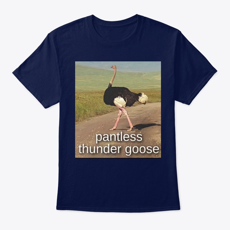 Pantless Thunder Goose