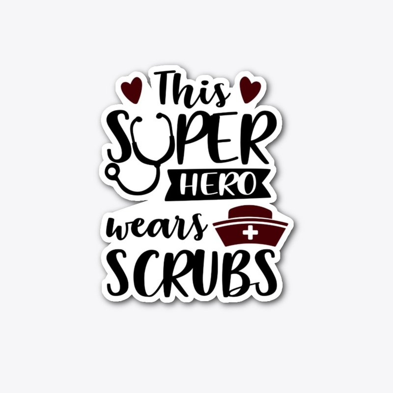 This Super Hero Wears Scrubs