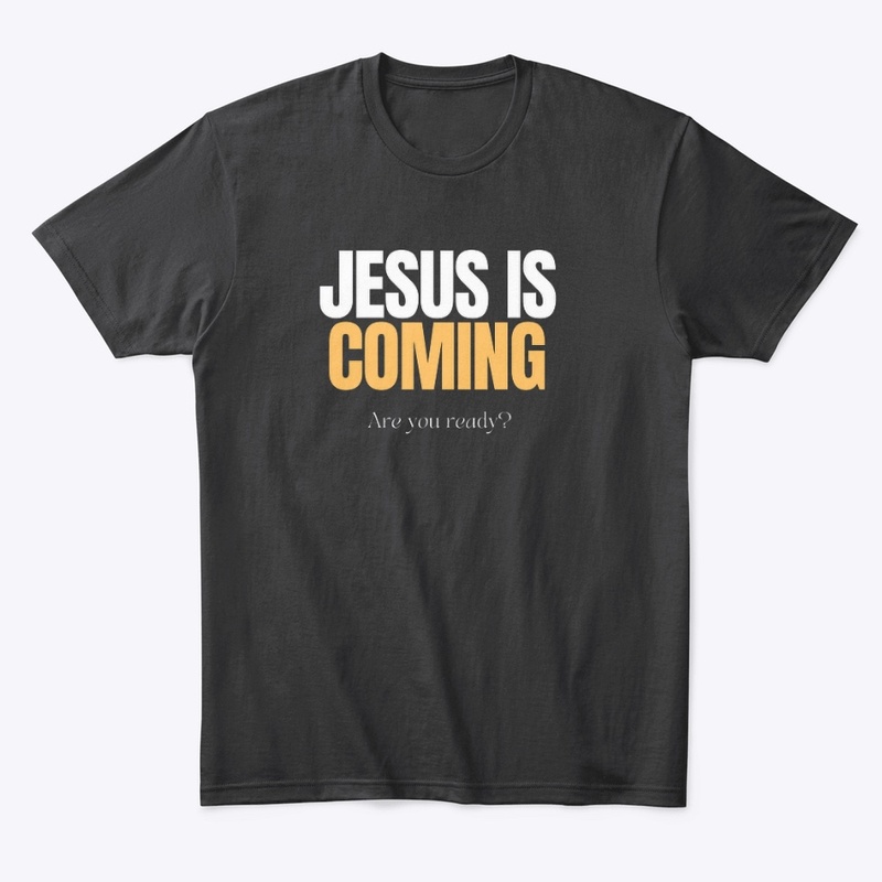 Jesus is Coming. Are You Ready?