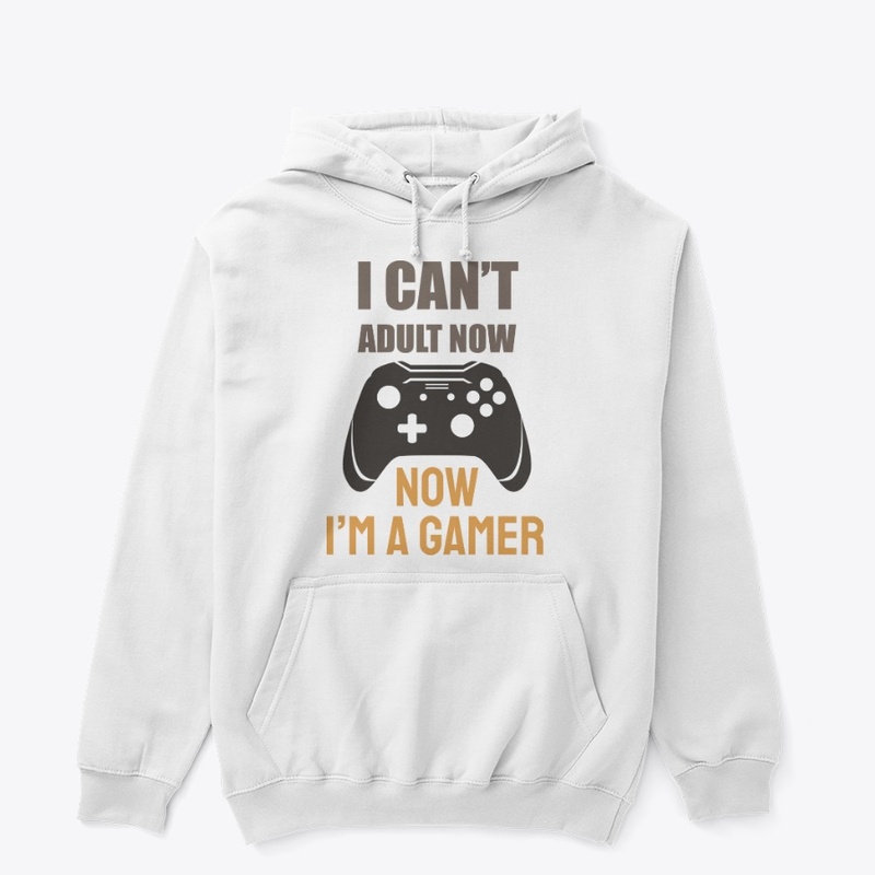 I can't adult now I am a gamer