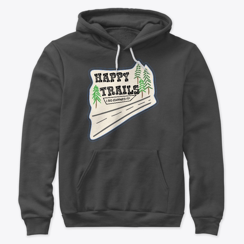 Happy Trails - I so earned it