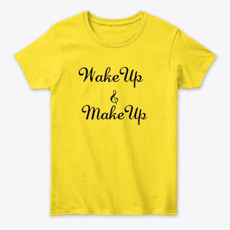 Wake up and Make up Tee