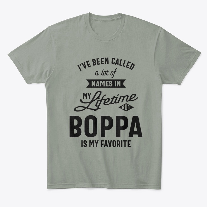 Mens I've Been Called a Lot Names Boppa 