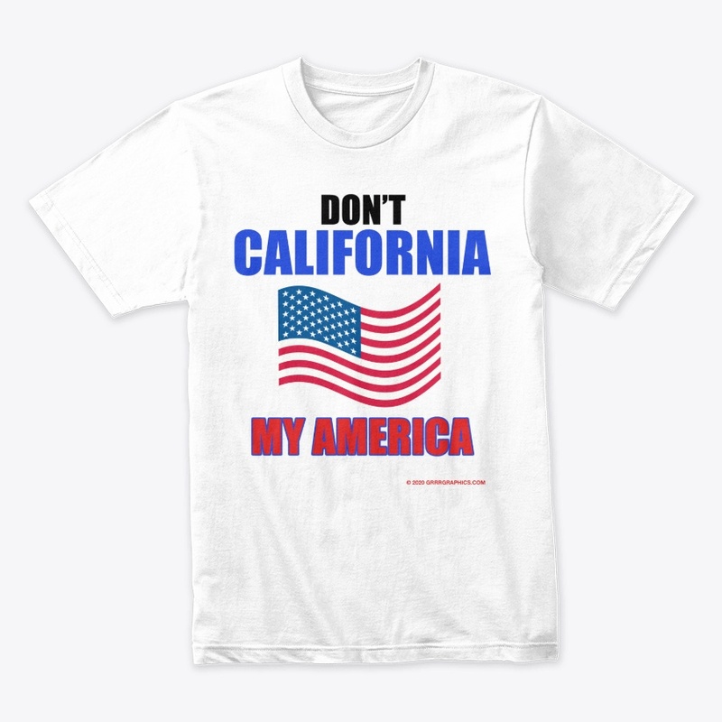 Don't California Me Dude!  Funny Shirts