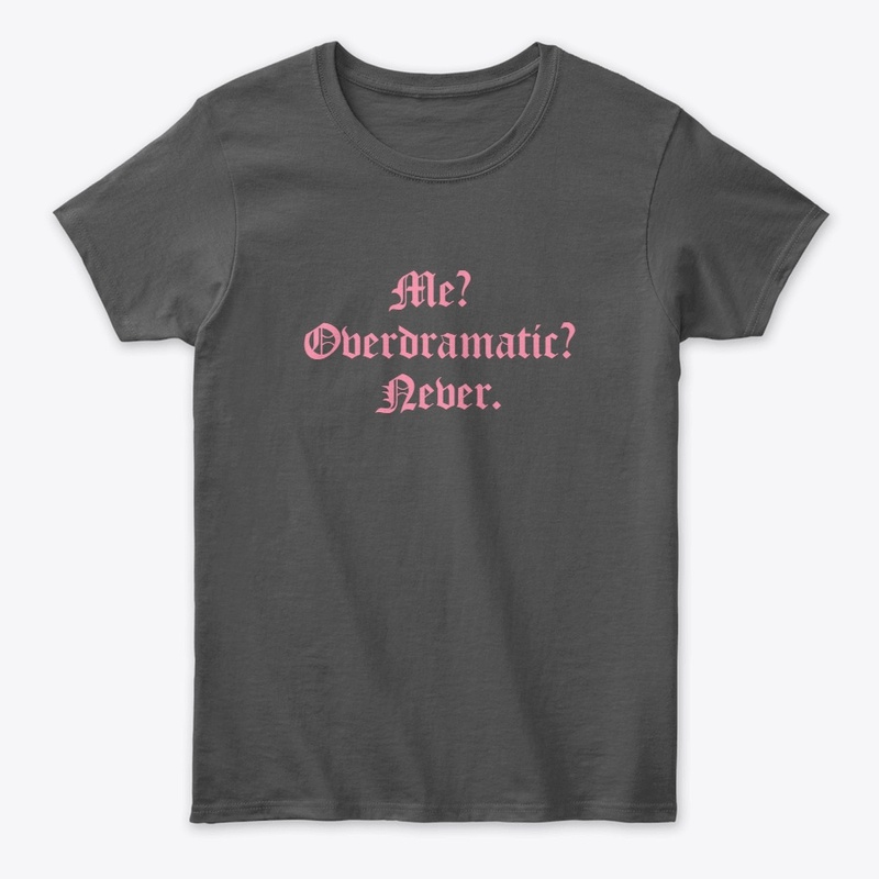 Sassy and Sweet: The Overdramatic Tee,