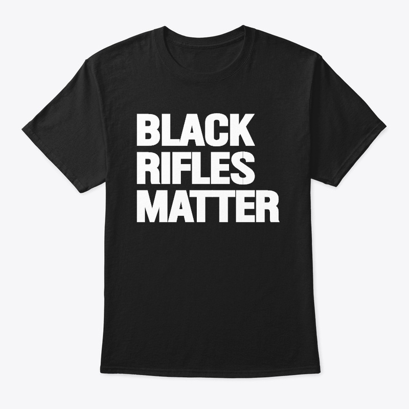 Black Rifles Matter 
