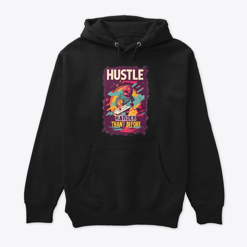 Hustle harder than before T-shirt