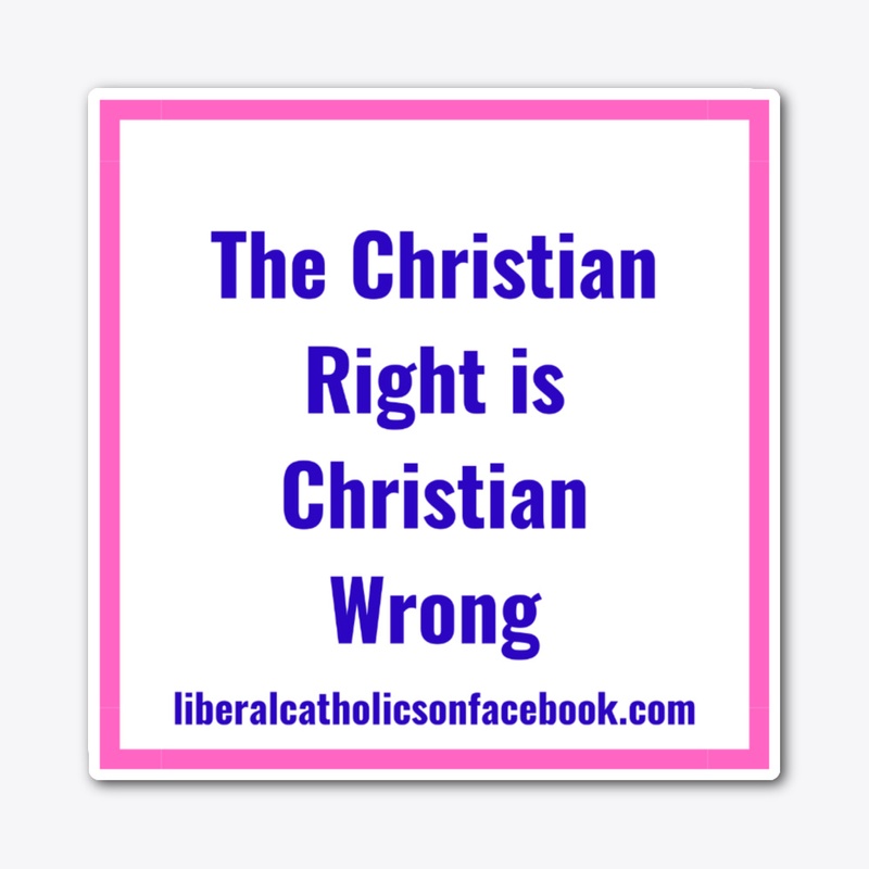The Christian Right is Christian Wrong
