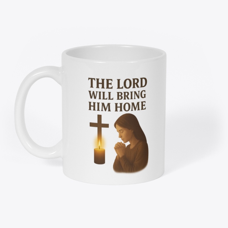The Lord Will Bring Him Home – Moms Tee