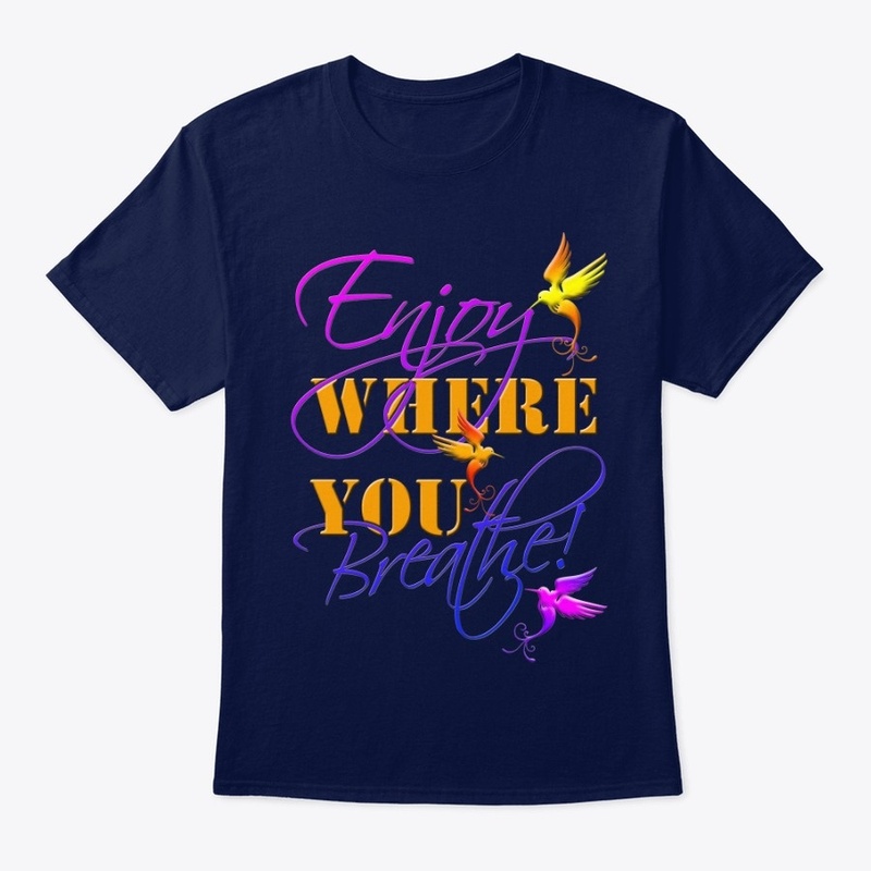 ENJOY where you BREATHE!