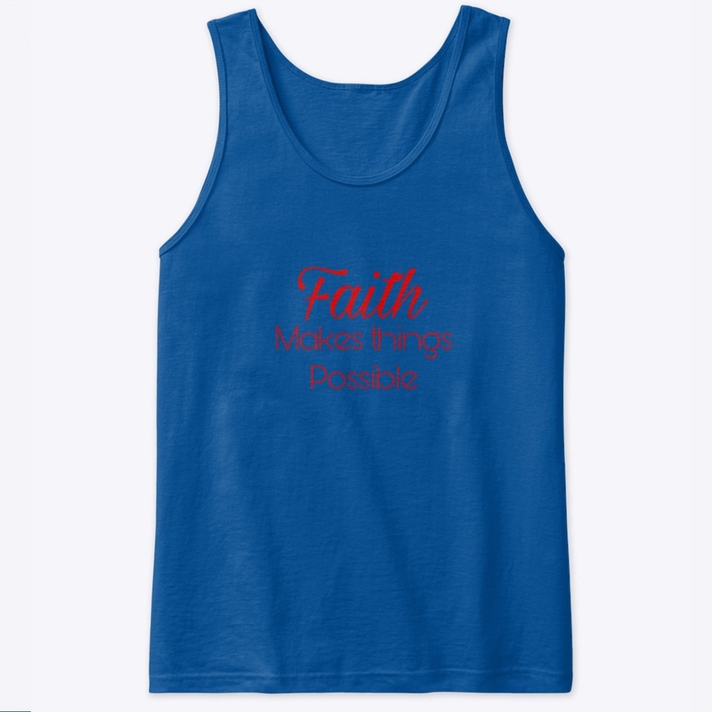 Faith Makes Things Possible (Red)