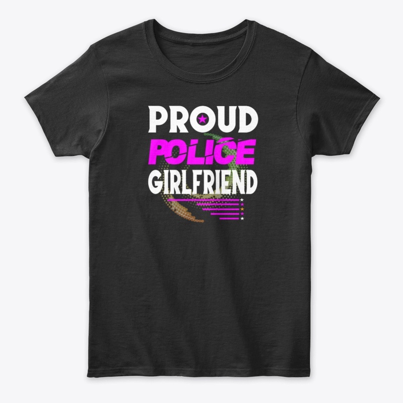 PROUD POLICE GIRLFRIEND SHIRT