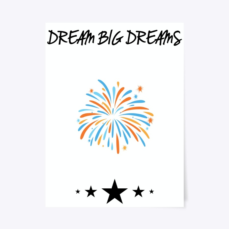 DREAM BIG DREAMS
