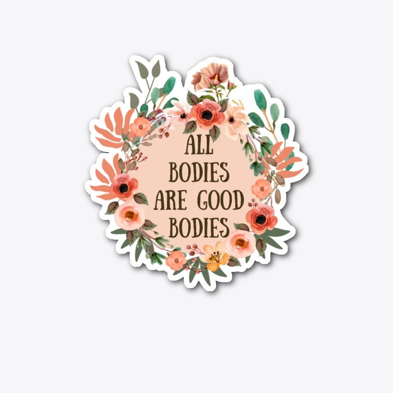 All Bodies are Good Bodies