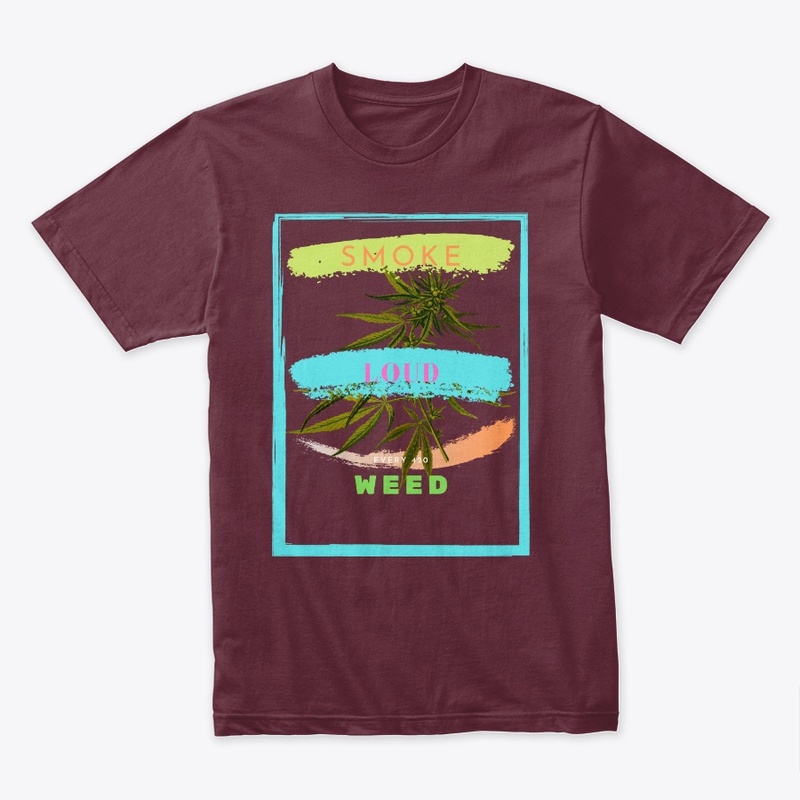 Weed Smoker T-SHIRT Smoke LOUD WEED