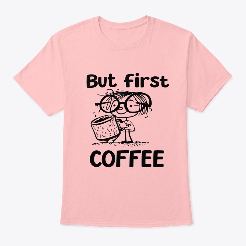 but first coffee