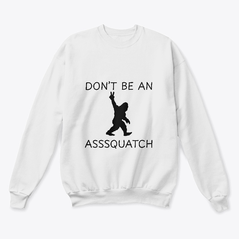 Dont Be an Asssquatch tee