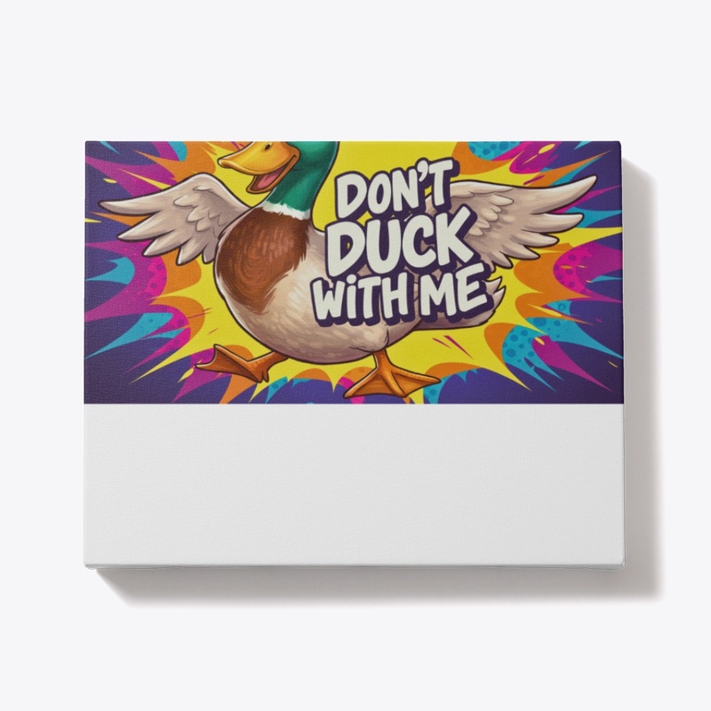 Don't Duck With Me